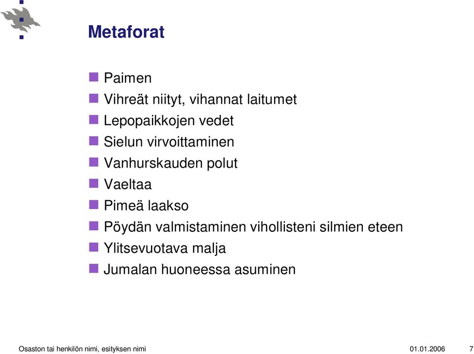 valmistaminen vihollisteni silmien eteen Ylitsevuotava malja Jumalan