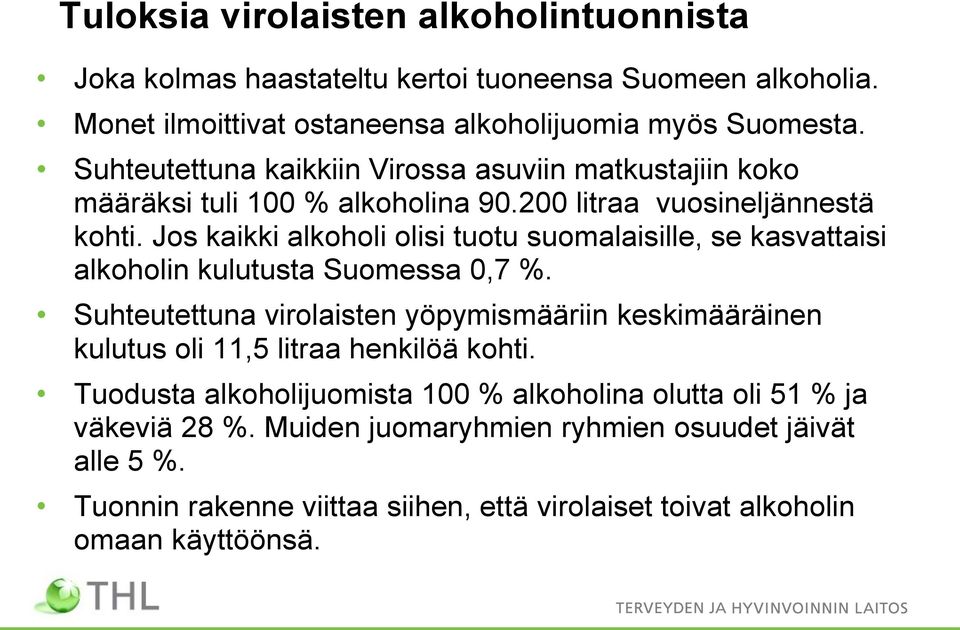 Jos kaikki alkoholi olisi tuotu suomalaisille, se kasvattaisi alkoholin kulutusta Suomessa 0,7 %.