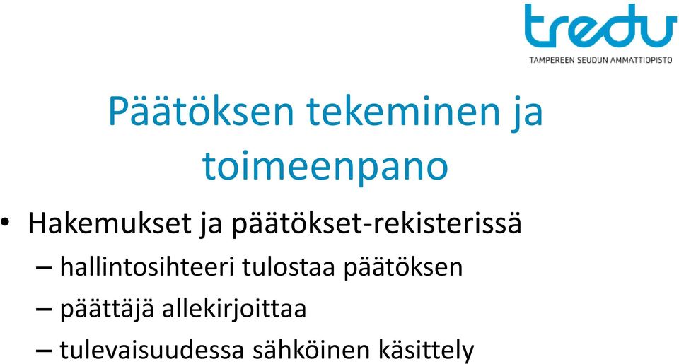 hallintosihteeri tulostaa päätöksen