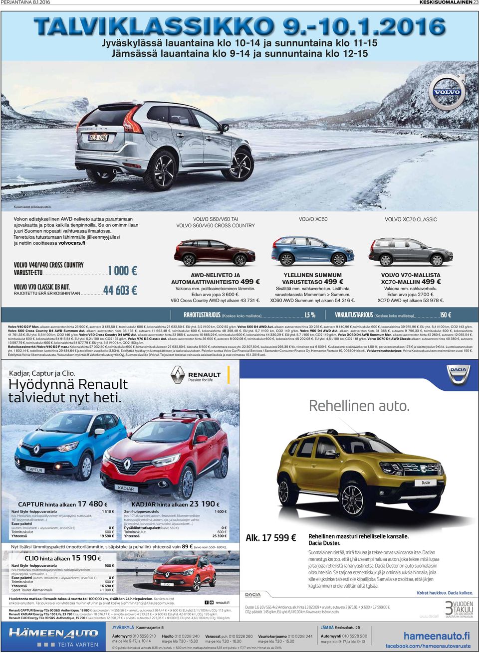 Tervetuloa tutustumaan lähimmälle jälleenmyyjällesi ja nettiin osoitteessa volvocars.