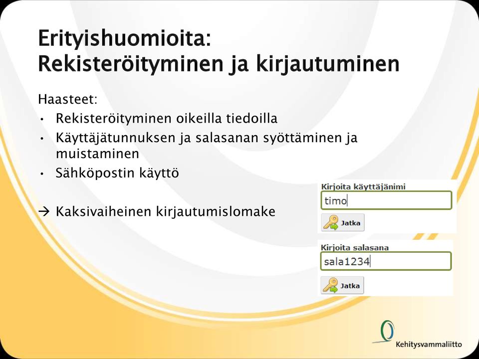 Käyttäjätunnuksen ja salasanan syöttäminen ja