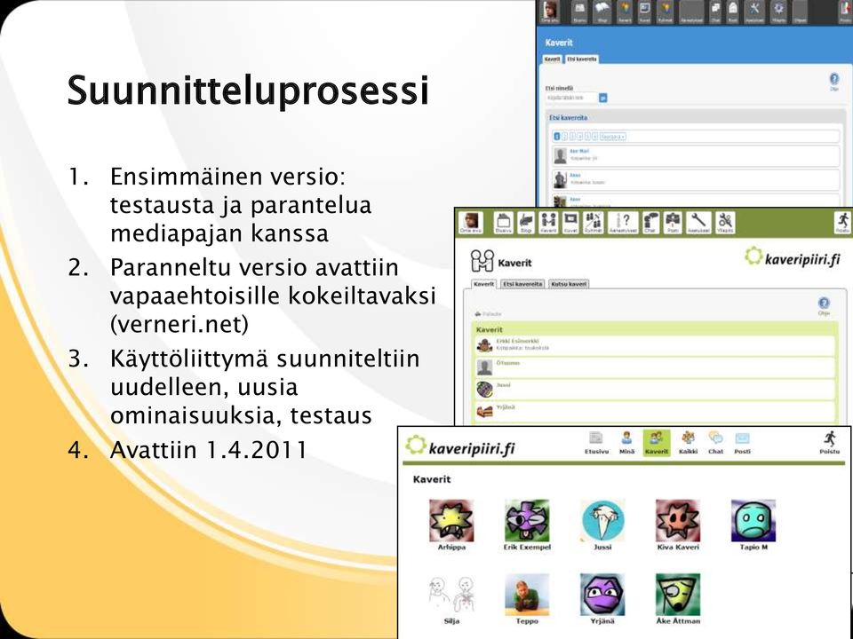 2. Paranneltu versio avattiin vapaaehtoisille kokeiltavaksi