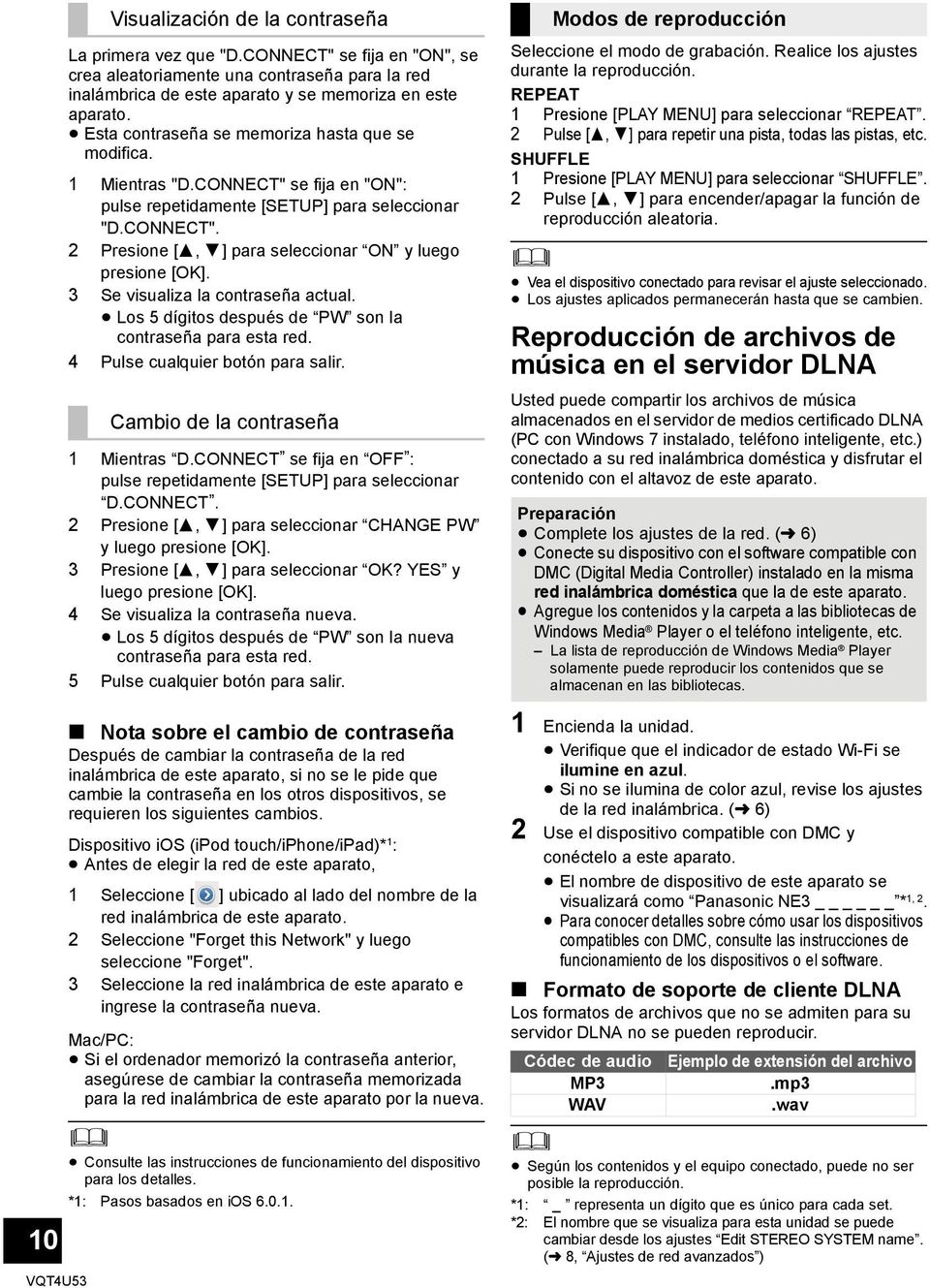 3 Se visualiza la contraseña actual. Los 5 dígitos después de PW son la contraseña para esta red. 4 Pulse cualquier botón para salir. Cambio de la contraseña 1 Mientras D.