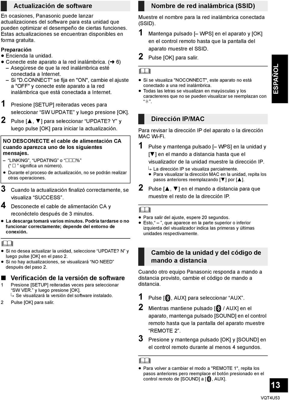 (l 6) Asegúrese de que la red inalámbrica esté conectada a Internet. Si "D.CONNECT" se fija en "ON", cambie el ajuste a "OFF" y conecte este aparato a la red inalámbrica que está conectada a Internet.