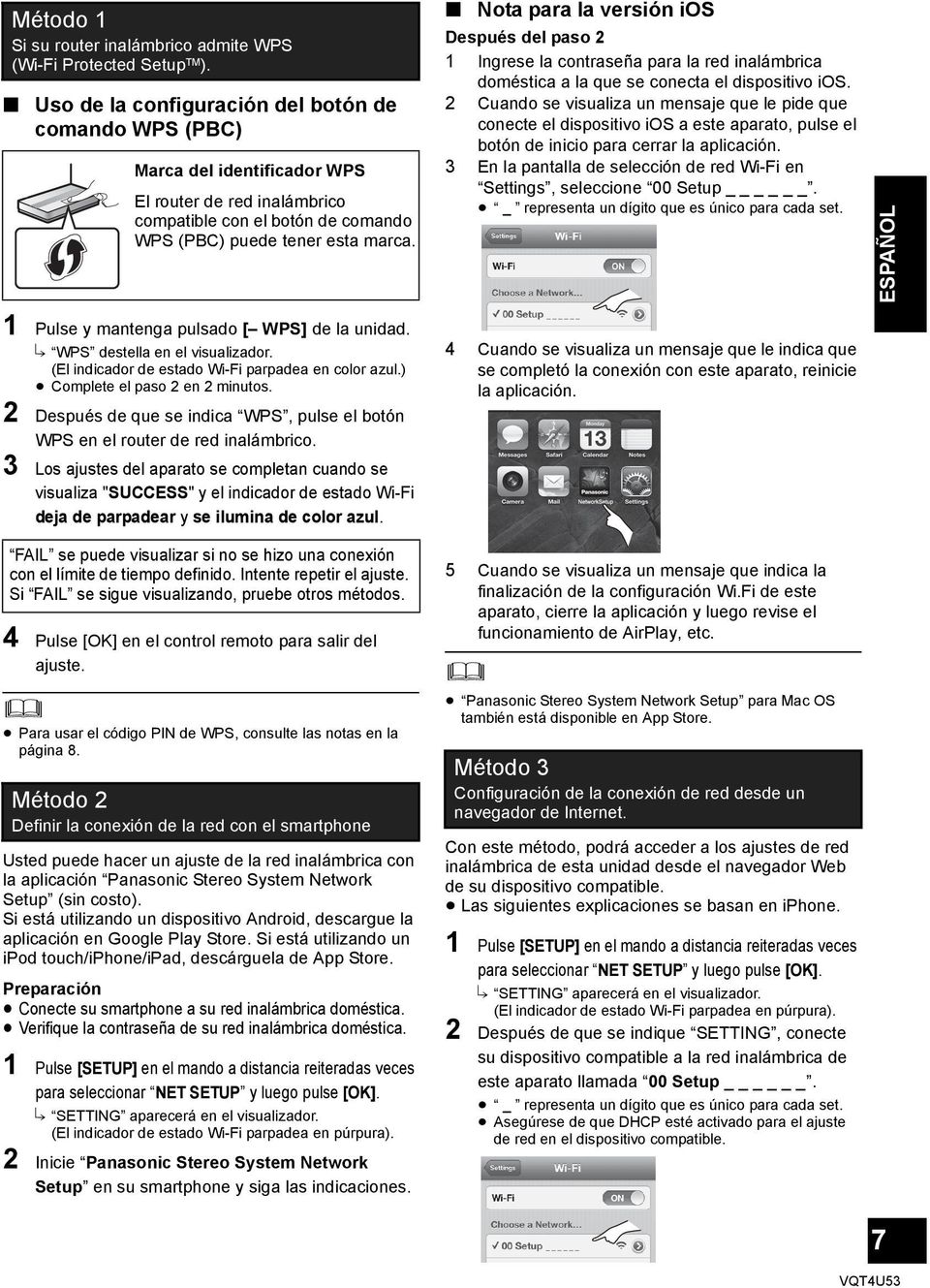 Nota para la versión ios Después del paso 2 1 Ingrese la contraseña para la red inalámbrica doméstica a la que se conecta el dispositivo ios.