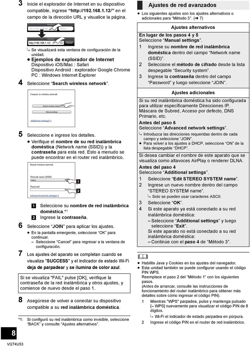 Ejemplos de explorador de Internet Dispositivo ios/mac : Safari Dispositivo Android : explorador Google Chrome PC : Windows Internet Explorer 4 Seleccione Search wireless network.