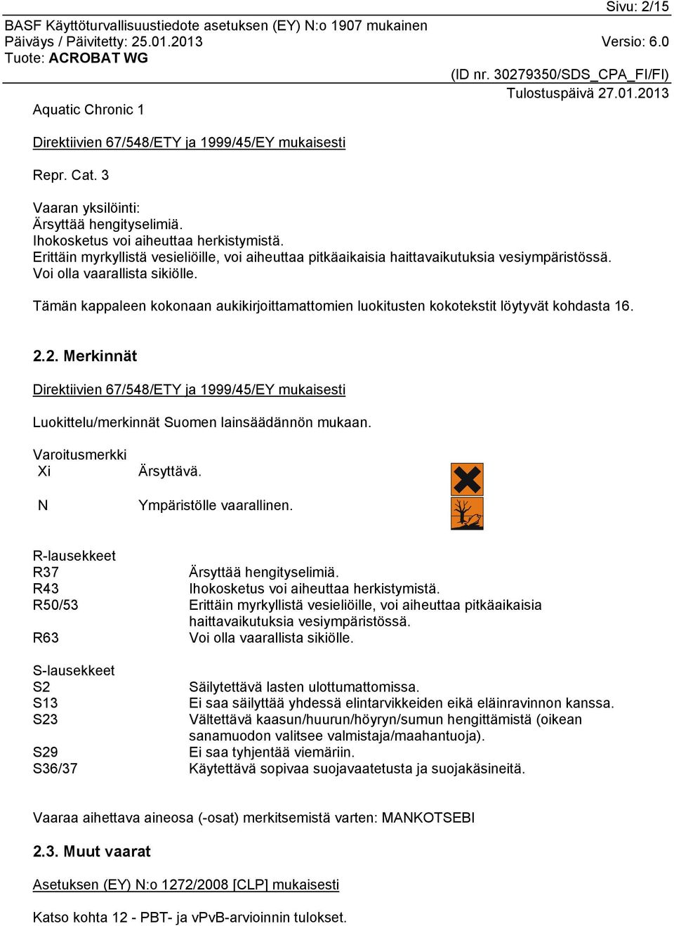 Tämän kappaleen kokonaan aukikirjoittamattomien luokitusten kokotekstit löytyvät kohdasta 16. 2.