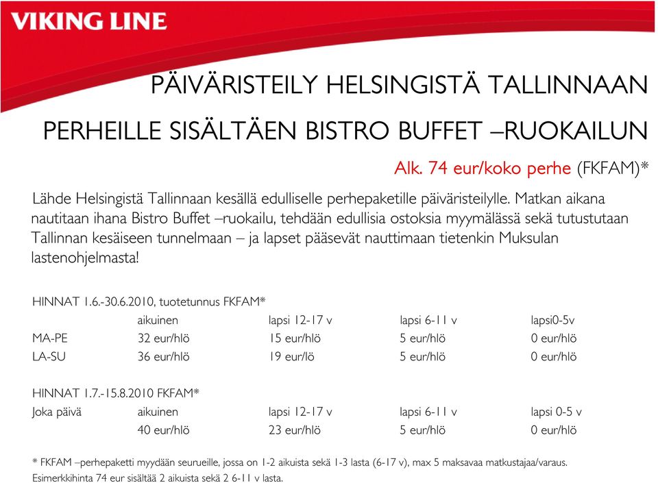 lastenohjelmasta! HINNAT 1.6.