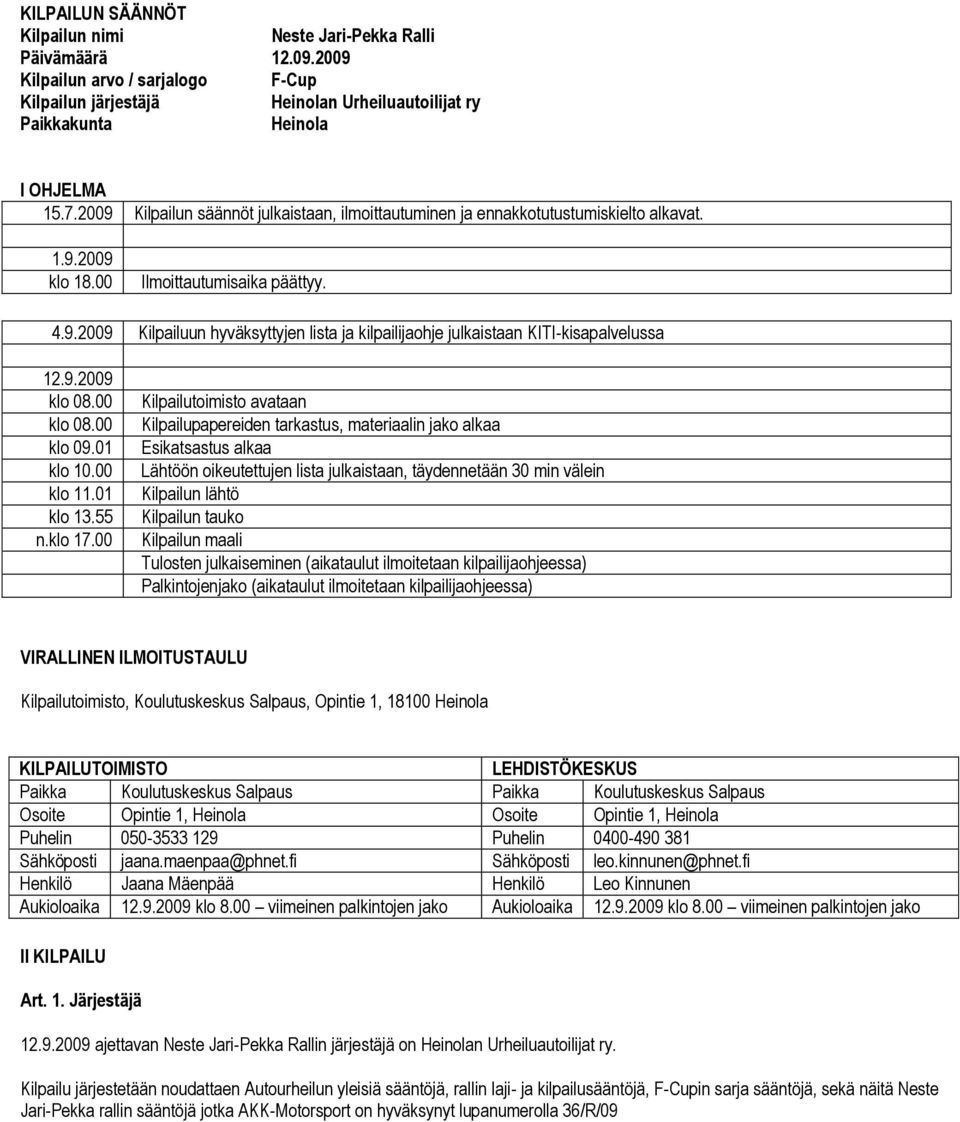 9.2009 klo 08.00 klo 08.00 klo 09.01 klo 10.00 klo 11.01 klo 13.55 n.klo 17.