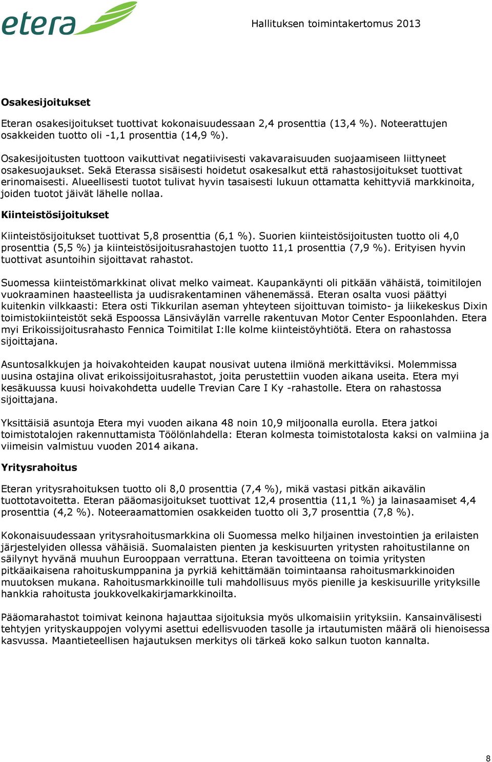 Sekä Eterassa sisäisesti hoidetut osakesalkut että rahastosijoitukset tuottivat erinomaisesti.