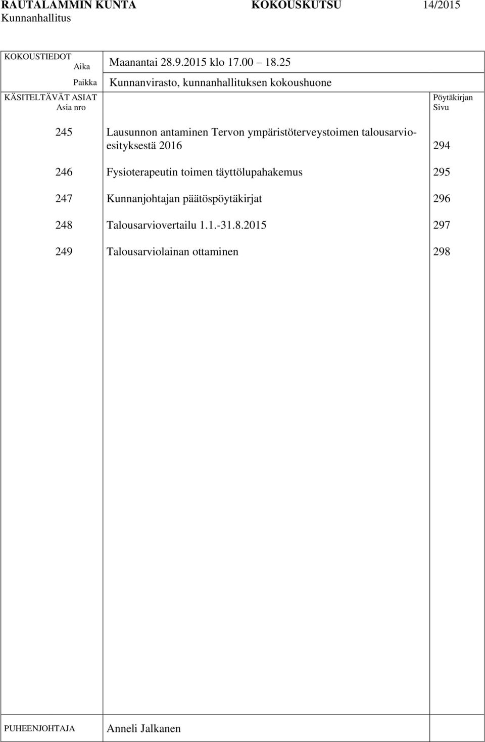 Lausunnon antaminen Tervon ympäristöterveystoimen talousarvioesityksestä 2016 Fysioterapeutin toimen täyttölupahakemus