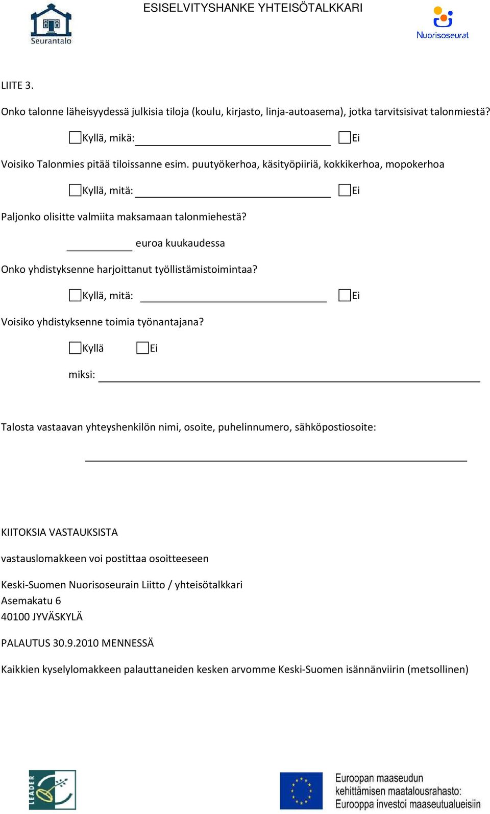 Kyllä, mitä: Ei Voisiko yhdistyksenne toimia työnantajana?