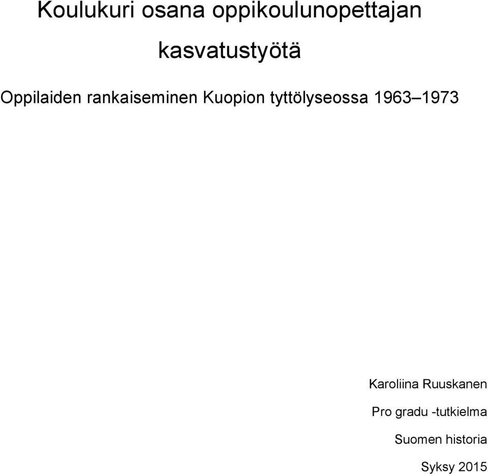 Kuopion tyttölyseossa 1963 1973 Karoliina