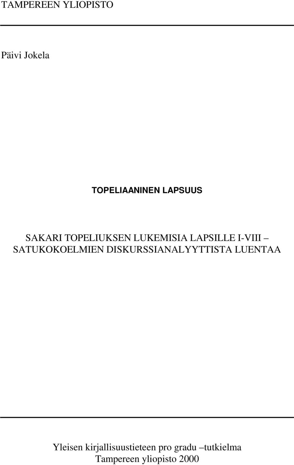 SATUKOKOELMIEN DISKURSSIANALYYTTISTA LUENTAA Yleisen