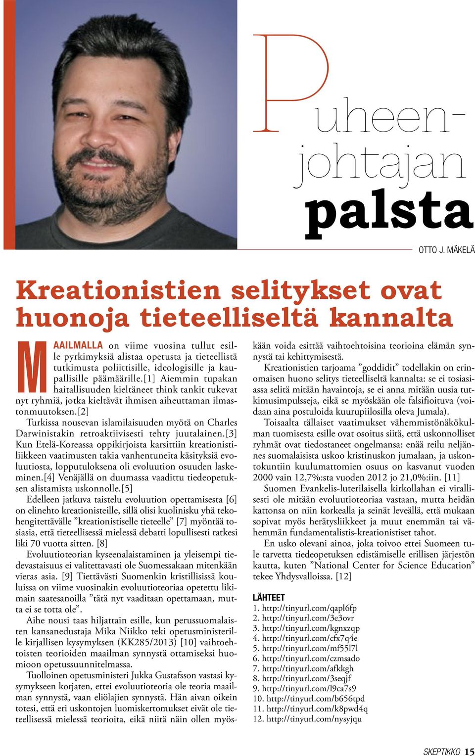 [2] Turkissa nousevan islamilaisuuden myötä on Charles Darwinistakin retroaktiivisesti tehty juutalainen.
