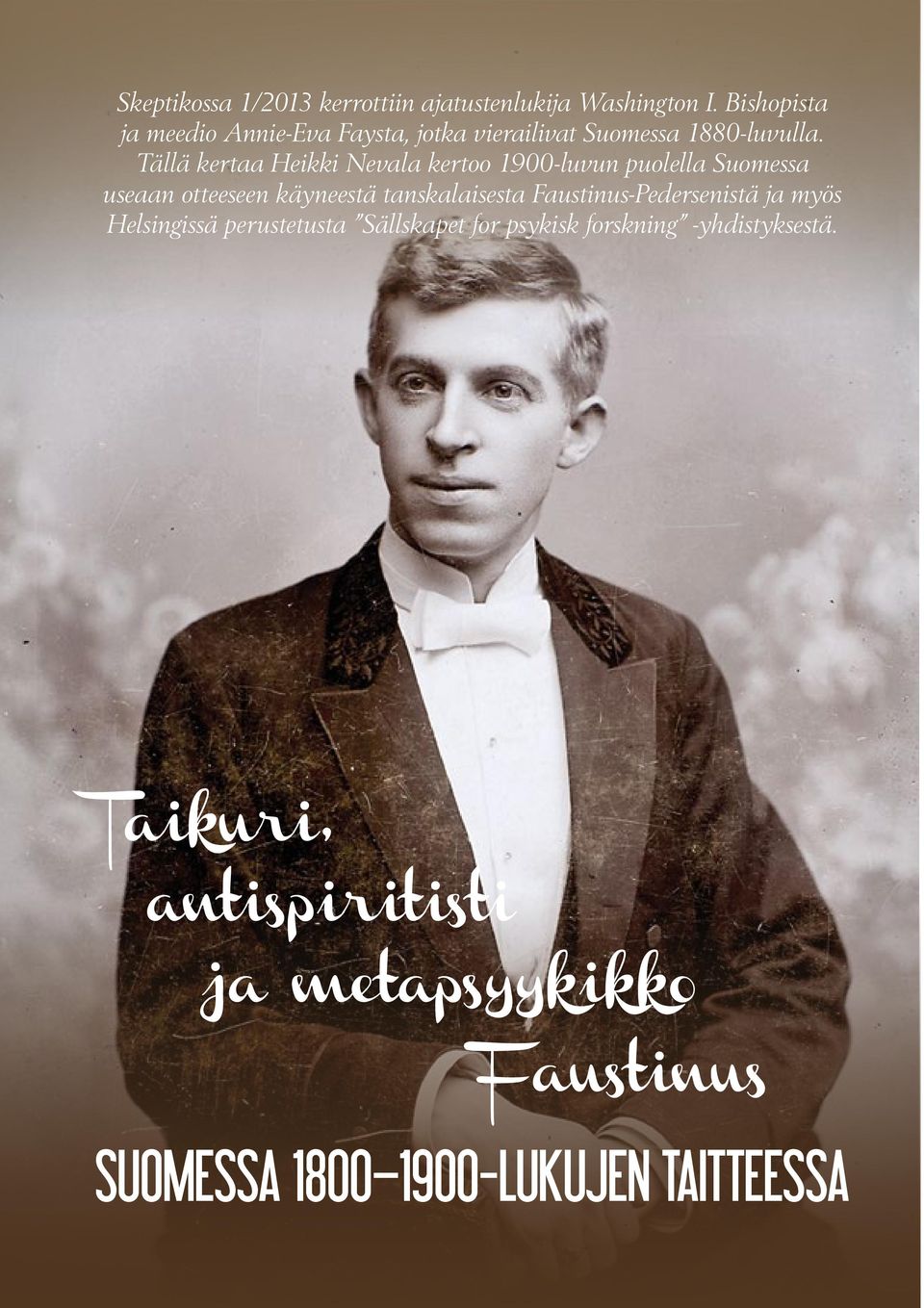 Tällä kertaa Heikki Nevala kertoo 1900-luvun puolella Suomessa useaan otteeseen käyneestä tanskalaisesta