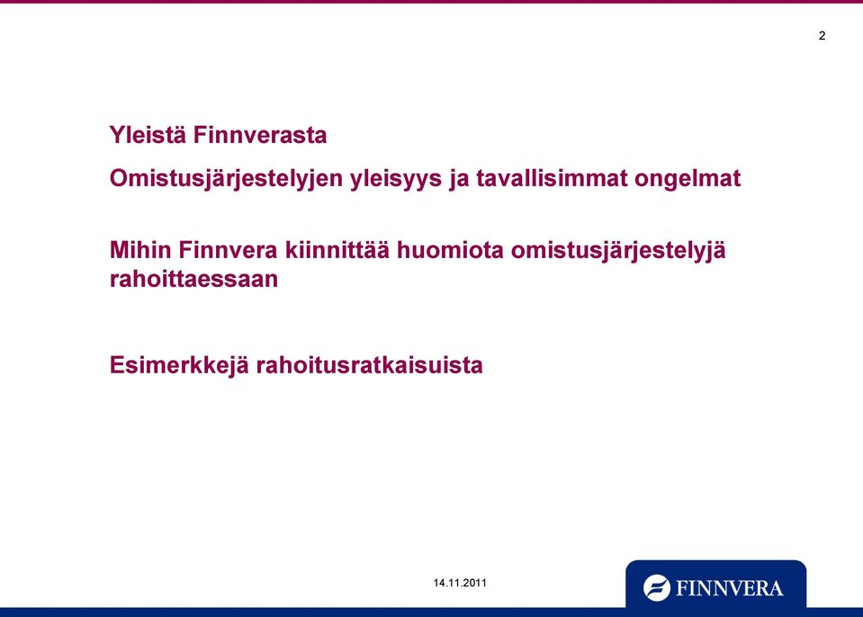 Finnvera kiinnittää huomiota