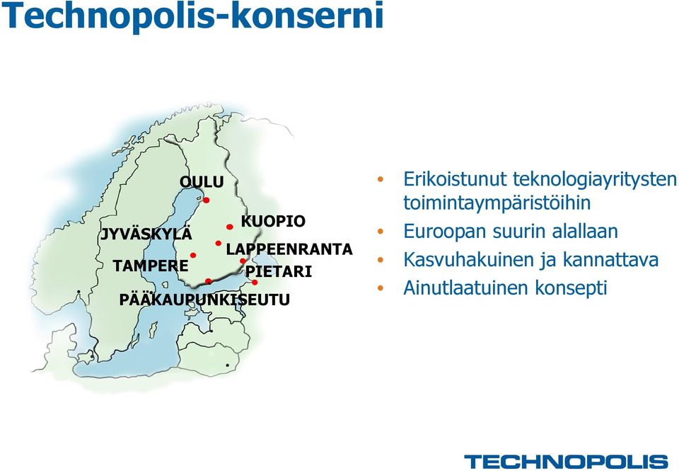 Erikoistunut teknologiayritysten toimintaympäristöihin