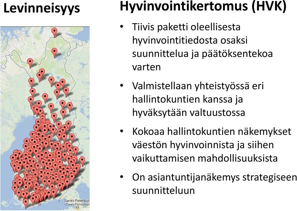 hallintokuntien kanssa ja hyväksytään valtuustossa Kokoaa hallintokuntien näkemykset