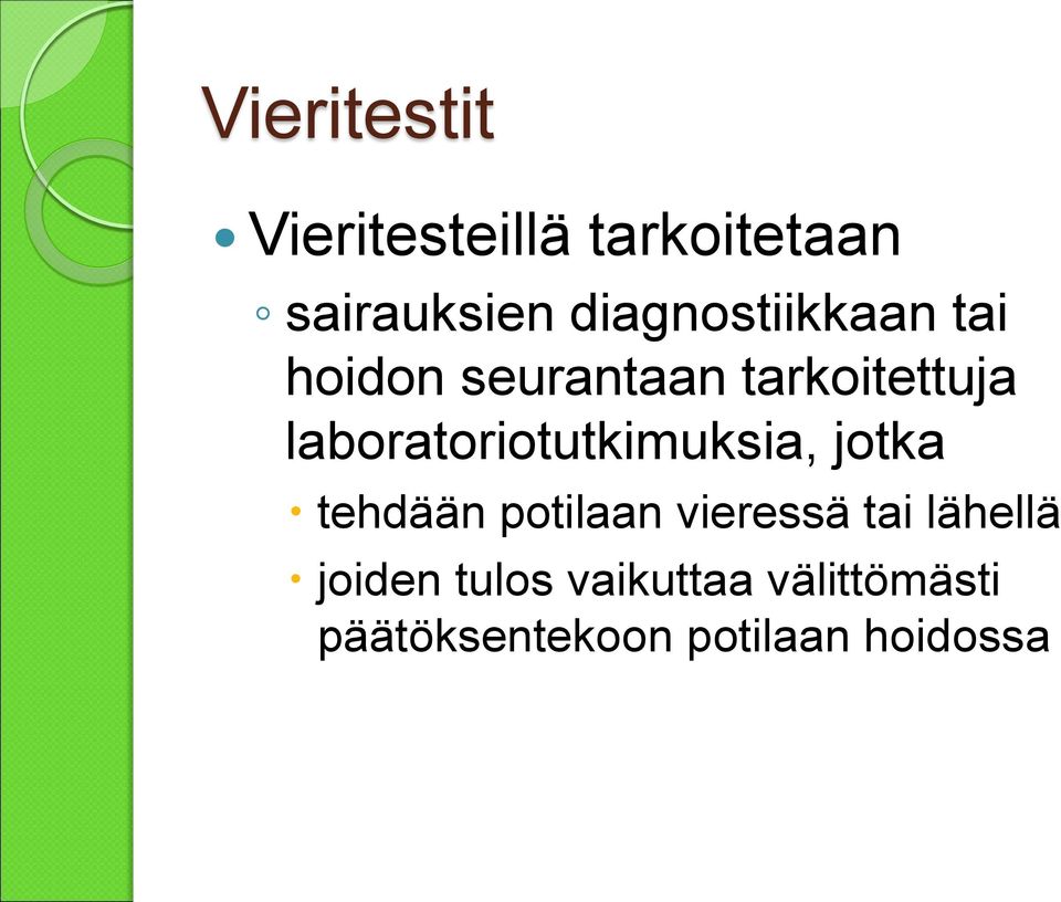 laboratoriotutkimuksia, jotka tehdään potilaan vieressä tai