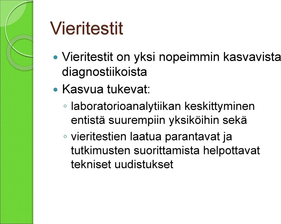 keskittyminen entistä suurempiin yksiköihin sekä vieritestien