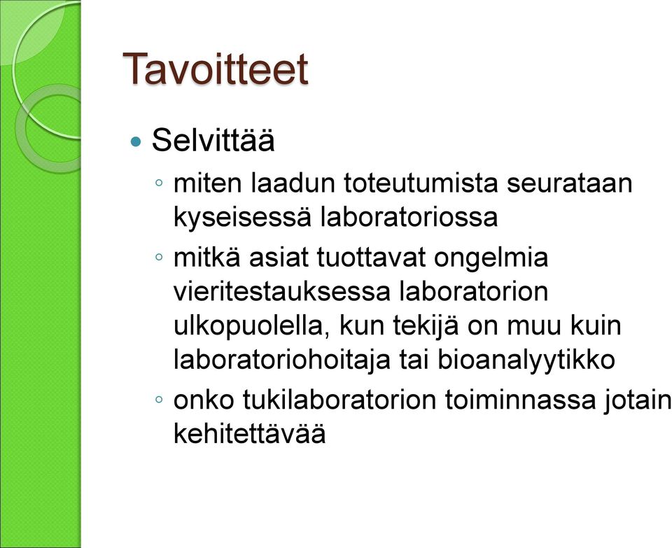 laboratorion ulkopuolella, kun tekijä on muu kuin laboratoriohoitaja