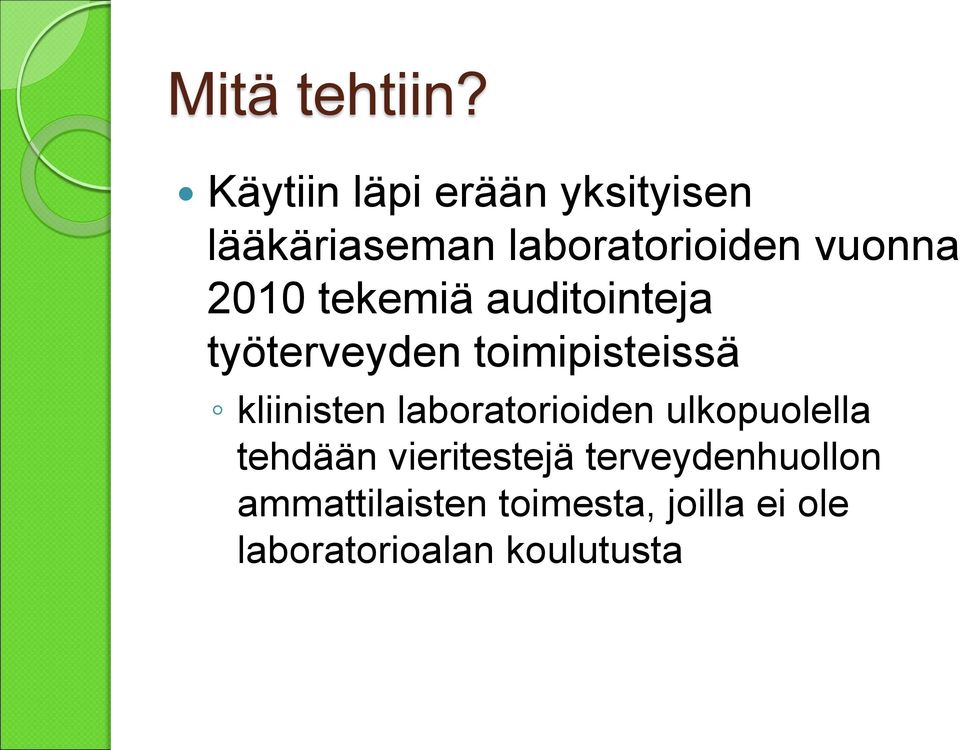 2010 tekemiä auditointeja työterveyden toimipisteissä kliinisten