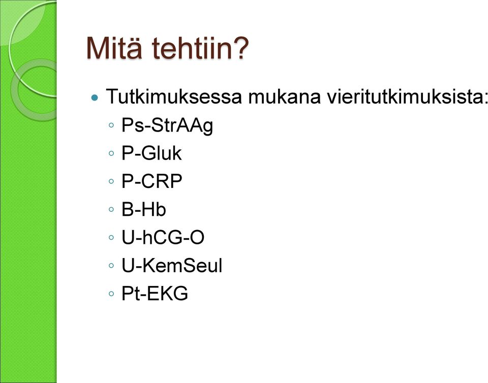 vieritutkimuksista: