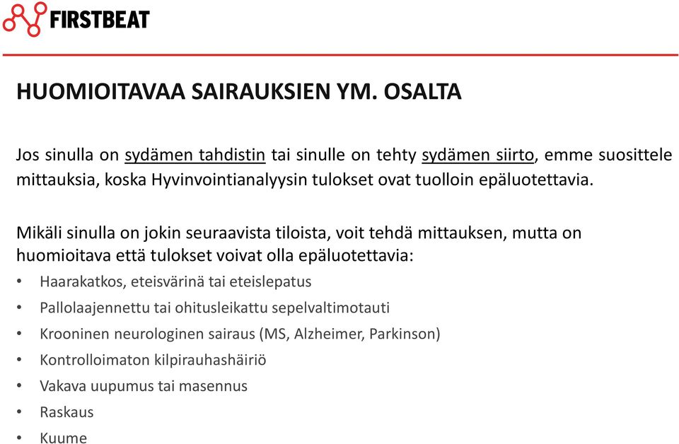 ovat tuolloin epäluotettavia.