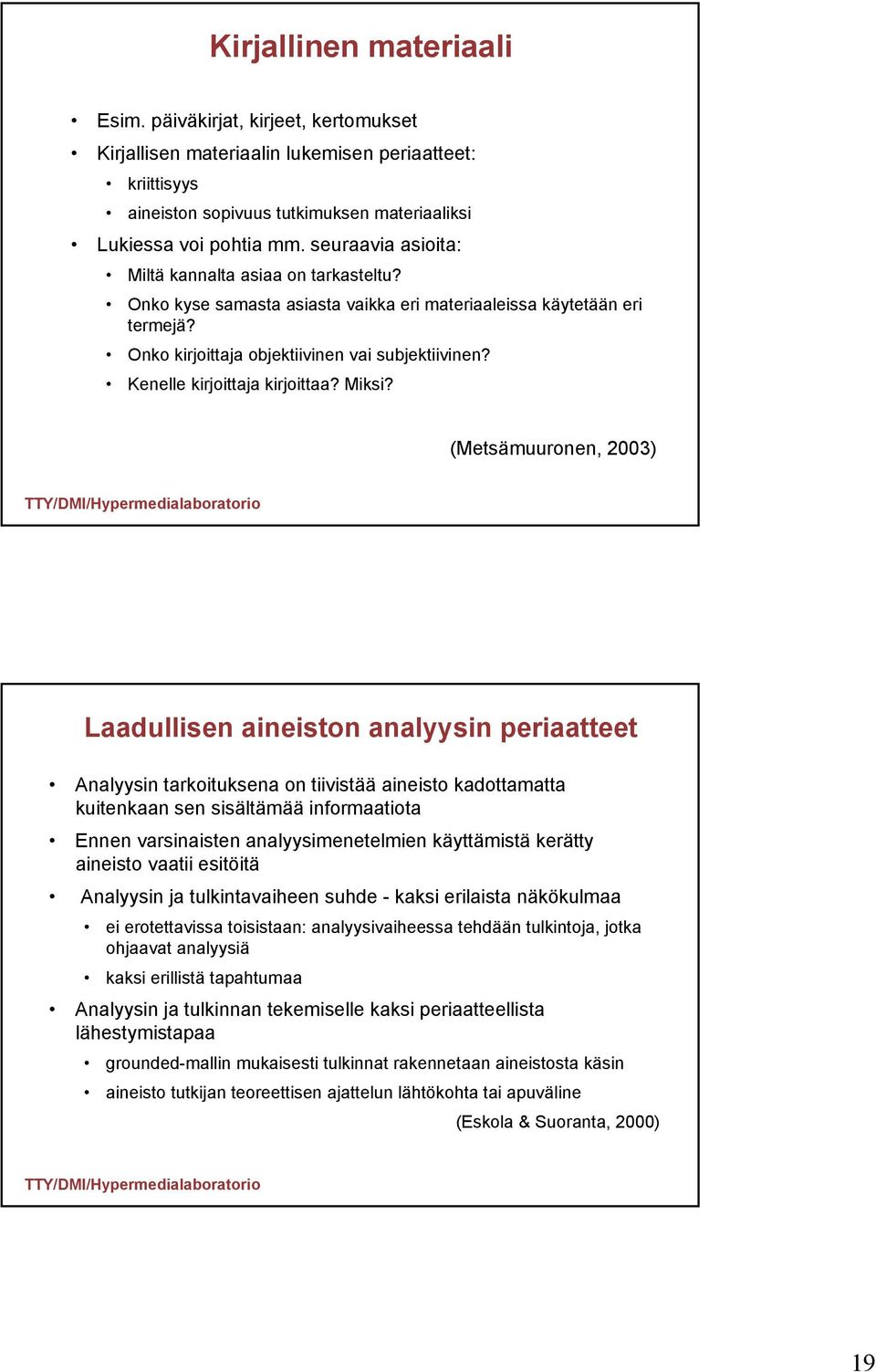 Kenelle kirjoittaja kirjoittaa? Miksi?