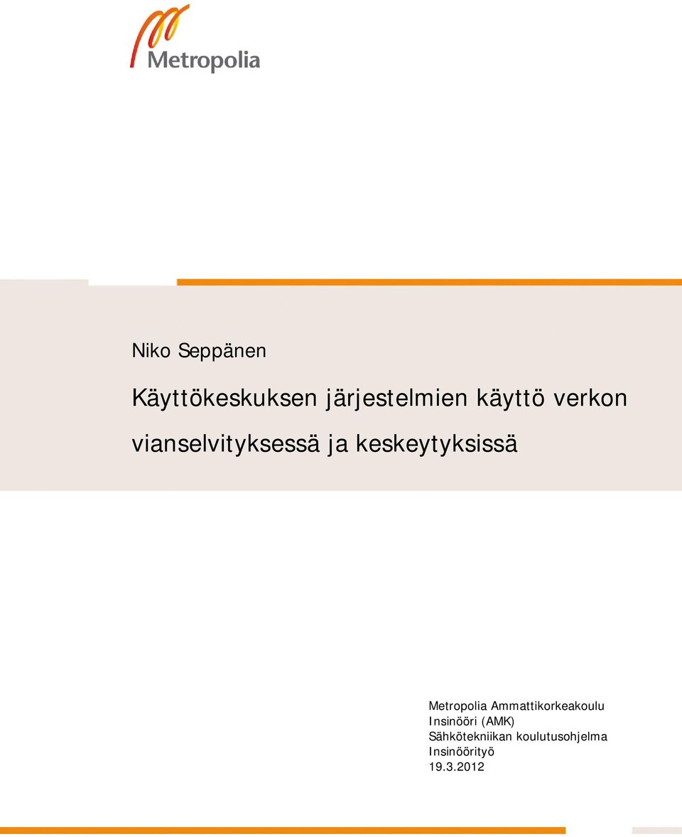 keskeytyksissä Metropolia Ammattikorkeakoulu