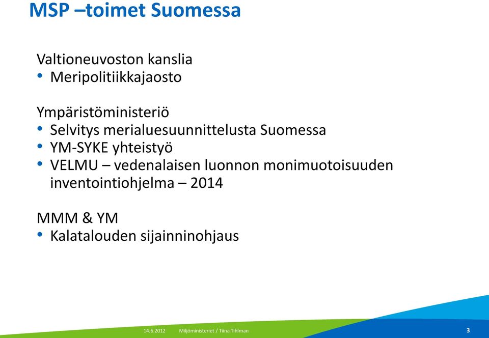 yhteistyö VELMU vedenalaisen luonnon monimuotoisuuden inventointiohjelma