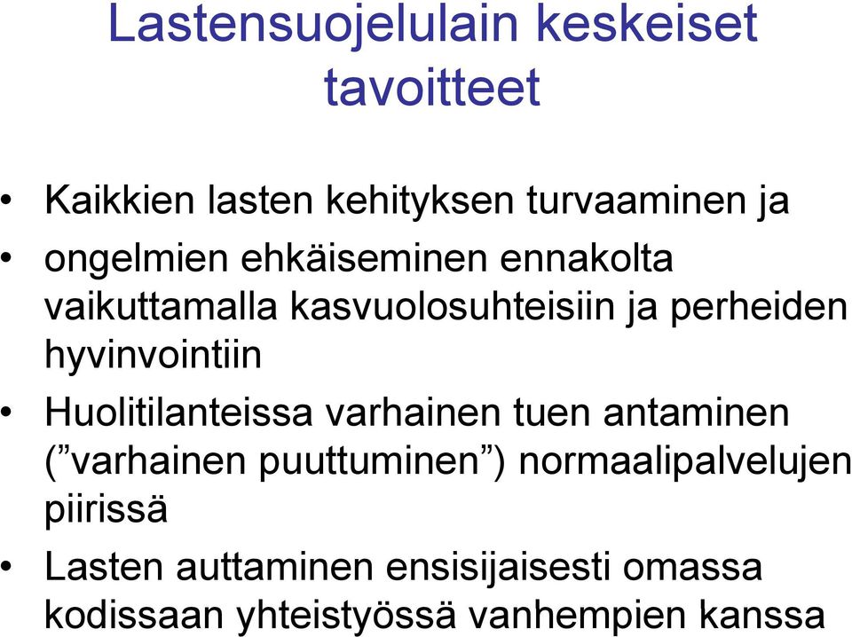 hyvinvointiin Huolitilanteissa varhainen tuen antaminen ( varhainen puuttuminen )