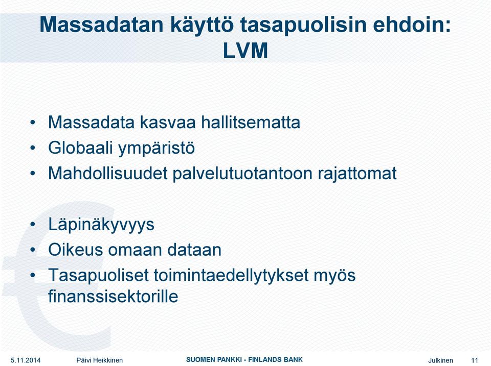 rajattomat Läpinäkyvyys Oikeus omaan dataan Tasapuoliset