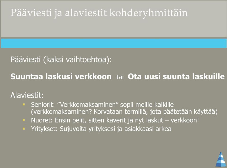 kaikille (verkkomaksaminen?