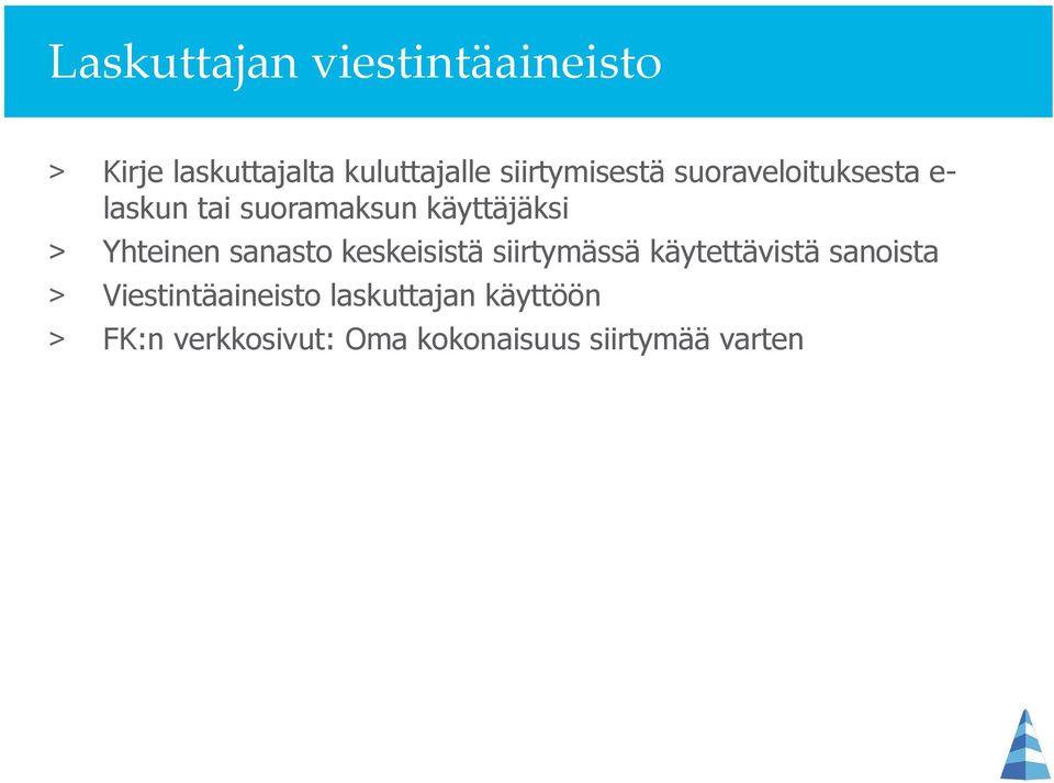 Yhteinen sanasto keskeisistä siirtymässä käytettävistä sanoista >