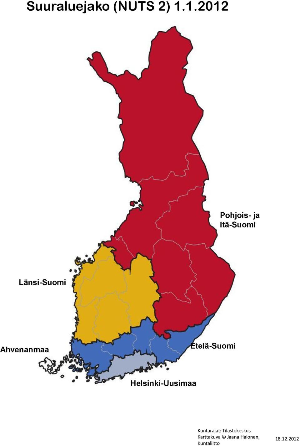 Länsi-Suomi Ahvenanmaa Etelä-Suomi