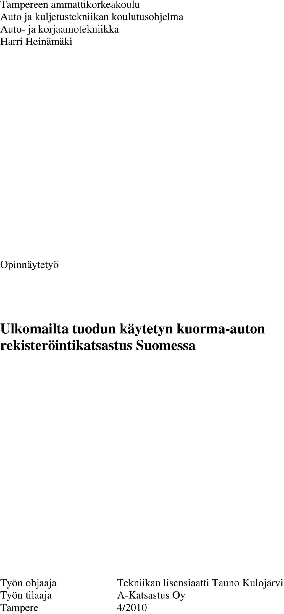 käytetyn kuorma-auton rekisteröintikatsastus Suomessa Työn ohjaaja