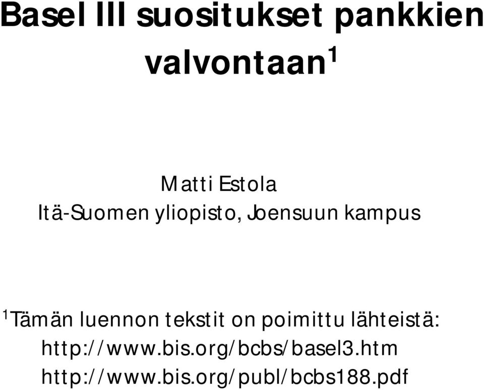 luennon tekstit on poimittu lähteistä: http://www.