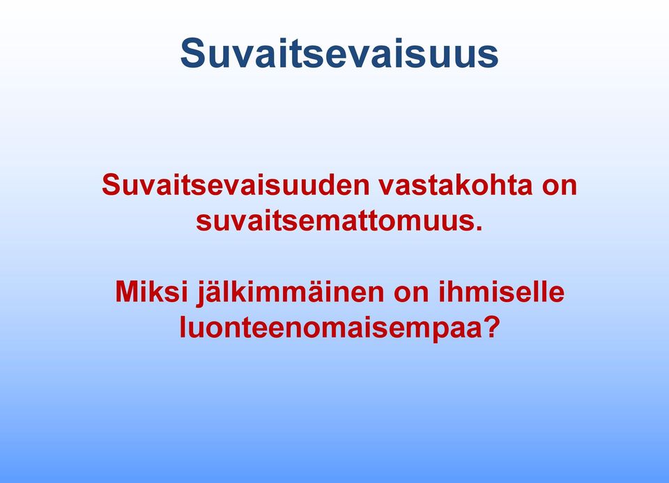 on suvaitsemattomuus.