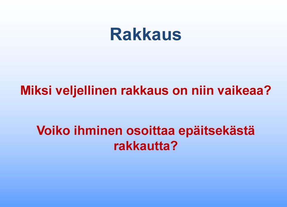 niin vaikeaa?