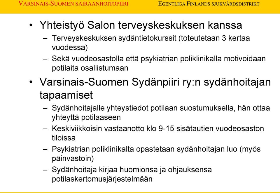 yhteystiedot potilaan suostumuksella, hän ottaa yhteyttä potilaaseen Keskiviikkoisin vastaanotto klo 9-15 sisätautien vuodeosaston tiloissa