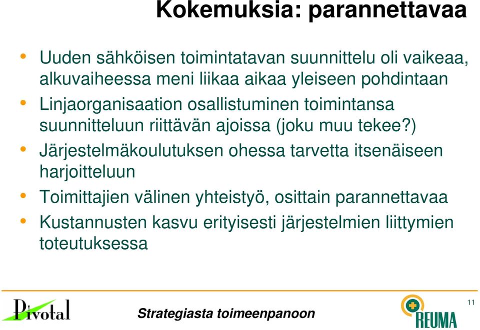 ajoissa (joku muu tekee?