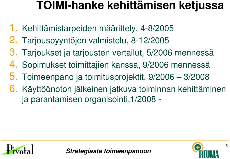 Tarjoukset ja tarjousten vertailut, 5/2006 mennessä 4.