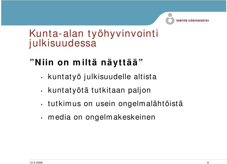 kuntatyötä tutkitaan paljon tutkimus on usein