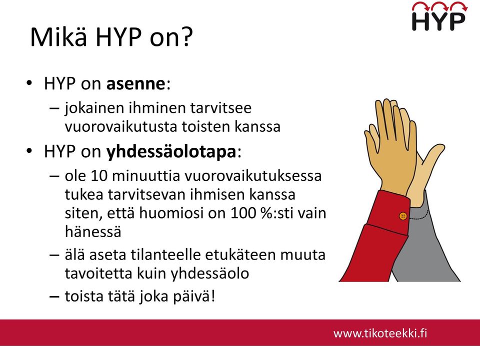 on yhdessäolotapa: ole 10 minuuttia vuorovaikutuksessa tukea tarvitsevan