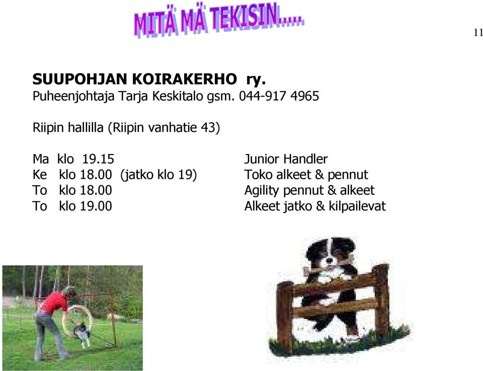 15 Ke klo 18.00 (jatko klo 19) To klo 18.00 To klo 19.