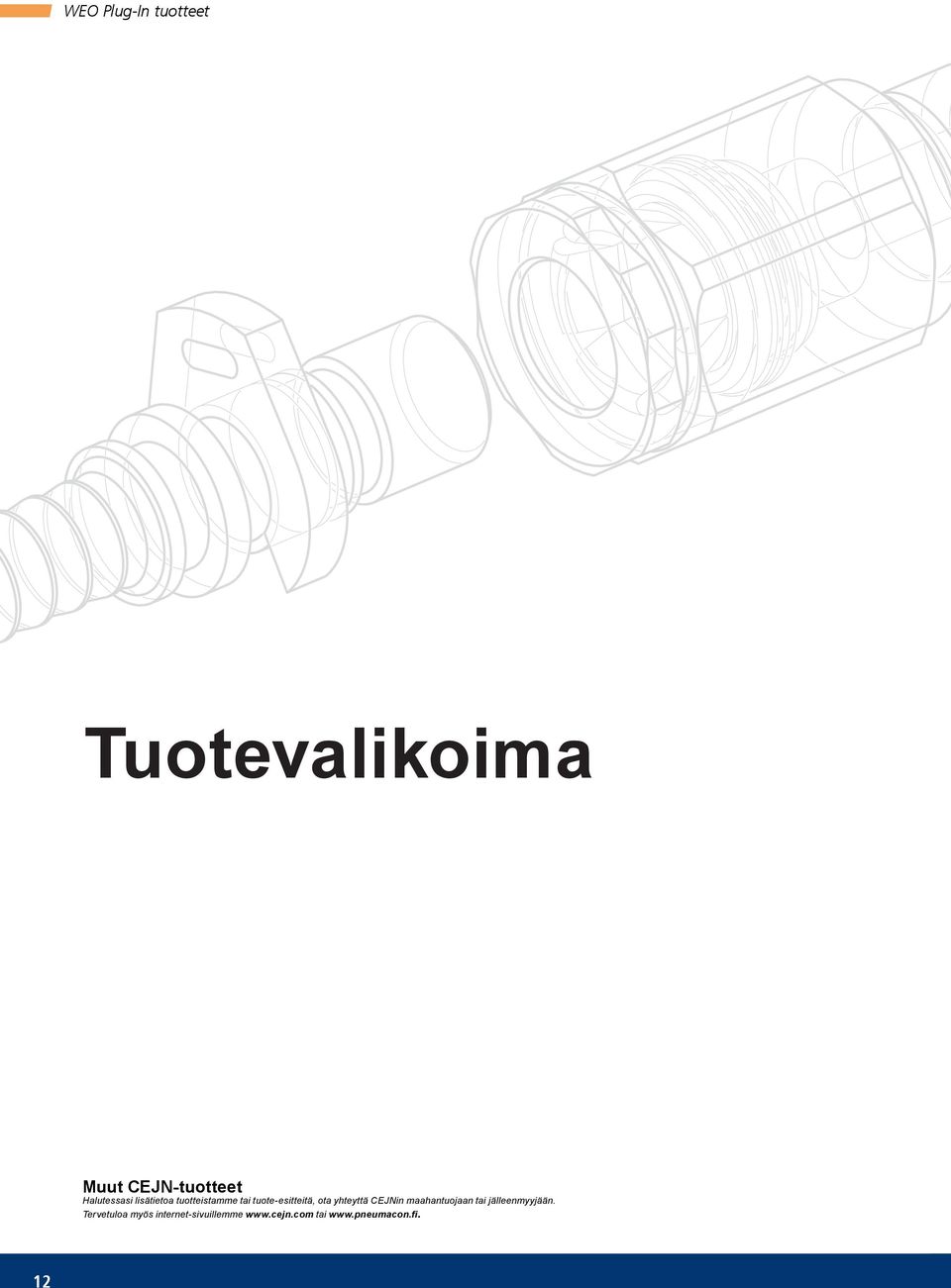 yhteyttä CEJNin maahantuojaan tai jälleenmyyjään.