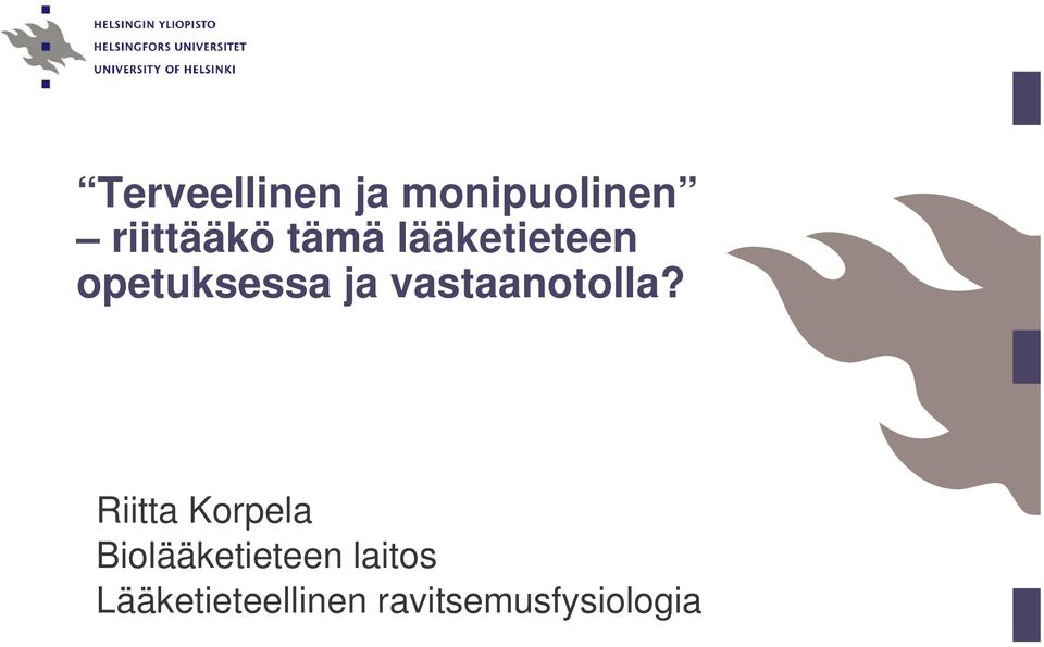 vastaanotolla?