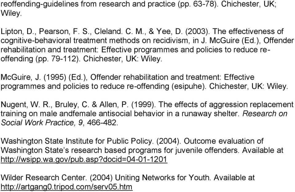 79-112). Chichester, UK: Wiley. McGuire, J. (1995) (Ed.), Offender rehabilitation and treatment: Effective programmes and policies to reduce re-offending (esipuhe). Chichester, UK: Wiley. Nugent, W.